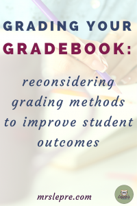 standards based grading | grading methods | how I grade | why I grade | what is the point of grades | how to grade